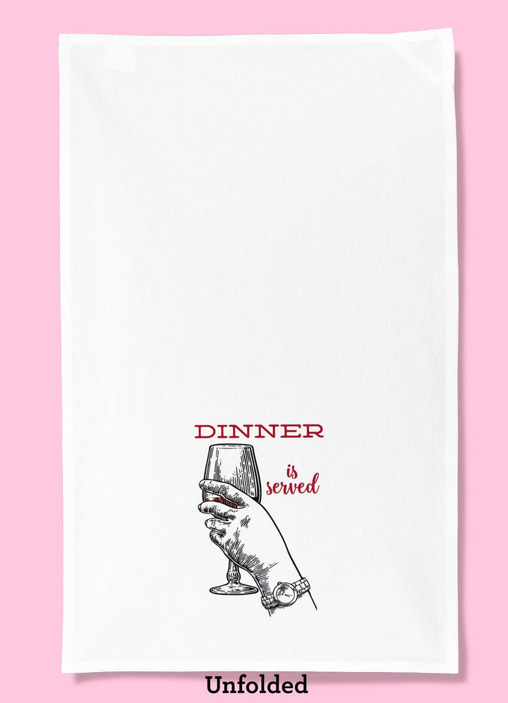 The “Dinner? I Thought You Meant Wine” Tea Towel