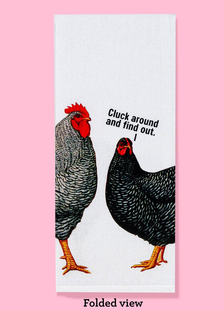 Cluck Around & Find Out Tea Towel